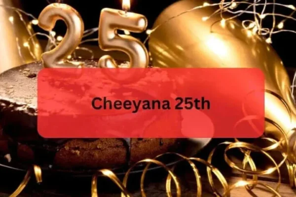 Cheeyana 25th